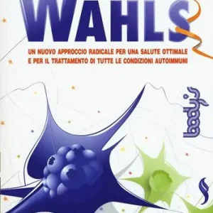 Offerta Limitata Il metodo Wahls. Un nuovo approccio radicale per una salute ottimale e per il trattamento di tutte le condizioni autoimmuni