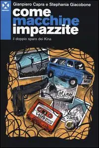 Come macchine impazzite. Il doppio sparo dei Kina Prezzo Basso