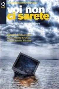 Voi non ci sarete. Cronache dalla fine del mondo Promozione