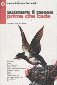 Suonare il paese prima che cada. Musica degli anni zero Miglior Prezzo