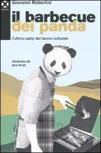 Esclusivo Il barbecue dei panda. L‘ultimo party del lavoro culturale