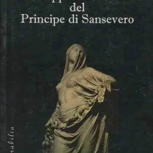La cappella filosofica del principe di Sansevero Occasione