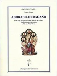Reso Gratuito Adorabile uragano. Dalle lotte risorgimentali alla Miseria in Napoli . La straordinaria avventura di Jessie White Mario