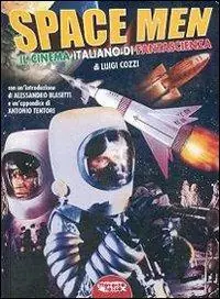 Ultimissimo Modello Space men. Il cinema italiano di fantascienza