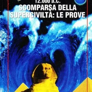 12.000 a.C. Scomparsa della superciviltà. Ediz. illustrata Consegna Rapida