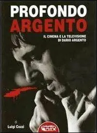 Profondo Argento. Il cinema e la televisione di Dario ARgento Offerta Speciale