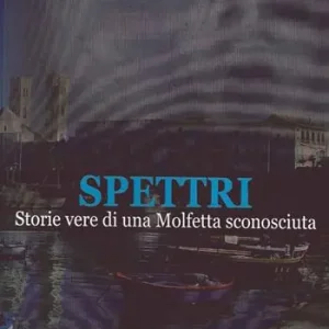 Spettri. Storie vere di una Molfetta sconosciuta Prezzo Ridotto