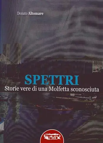 Spettri. Storie vere di una Molfetta sconosciuta Prezzo Ridotto