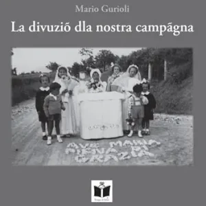 Offerta La divuziò dla nostra campagna. Funzioni e usanze religiose nella campagna romagnola