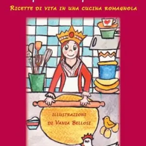 Economico Impasti e pasticci. Ricette di vita in una cucina romagnola