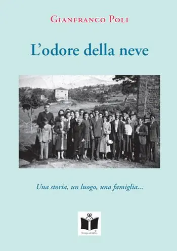 Must-Have L‘odore della neve. Una storia, un luogo, una famiglia...