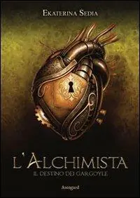 L‘alchimista. Il destino dei Gargoyle Offerta Lampo