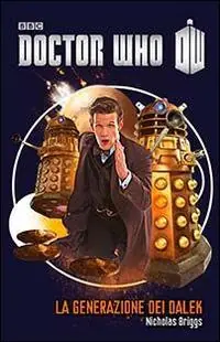 La generazione dei Dalek. Doctor Who Saldi