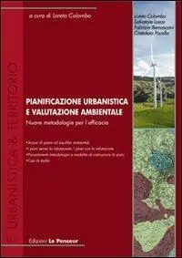 Pianificazione urbanistica e valutazione ambientale. Nuove metodologie per l‘efficacia Saldi