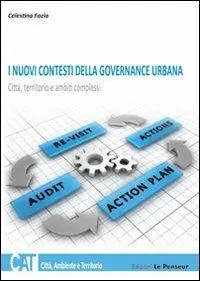 I nuovi contesti della governance urbana. Città, territorio e ambiti complessi Ultime Pezzi
