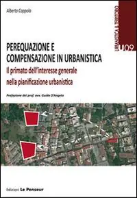 Reso Gratuito Perequazione e compensazione in urbanistica. Il primato dell‘interesse generale nella pianificazione urbanistica