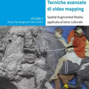 Promo Stagionale Tecniche avanzate di video mapping. Spatial Augmented Reality applicata al bene culturale. Ediz. illustrata
