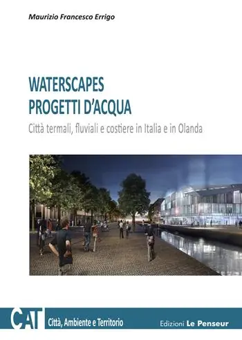 Pagamento Sicuro Waterscapes. Progetti d‘acqua. Città termali, fluviali e costiere in Italia e in Olanda