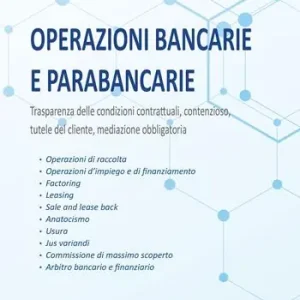 Compra Oggi Stesso Operazioni bancarie e parabancarie. Trasparenza delle condizioni contrattuali, contenzioso, tutele del cliente, mediazione obbligatoria