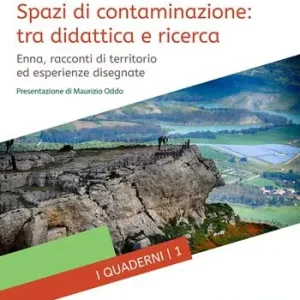 Ultima Occasione Spazi di contaminazione tra didattica e ricerca. Enna, racconti di territorio ed esperienze disegnate. Ediz. integrale