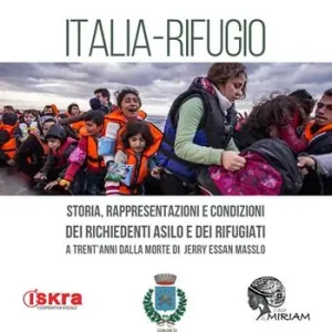 Italia-rifugio. Storia, rappresentazioni e condizioni dei richiedenti asilo e dei rifugiati a trent‘anni dalla morte di Jerry Essan Masslo Vendita Finale