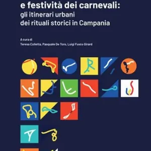 Patrimonio culturale e festività dei carnevali gli itinerari urbani dei rituali storici in Campania Offerta Lampo