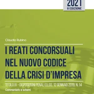 Popolare I reati concorsuali nel nuovo codice della crisi d‘impresa. Titolo IX. Disposizioni penali d.lgs. 12 gennaio 2019, n. 14. Commentario e schemi