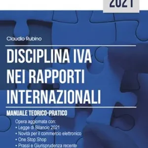 Disciplina IVA nei rapporti internazionali. Manuale teorico-pratico Prezzo Scontato