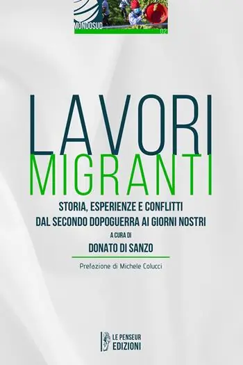 Occasione Lavori migranti. Storia, esperienze e conflitti dal secondo dopoguerra ai giorni nostri. Ediz. integrale