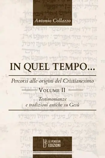 Ordina Subito In quel tempo... Percorsi alle origini del Cristianesimo. Testimonianze e tradizioni antiche su Gesù. Ediz. integrale. Vol. 2