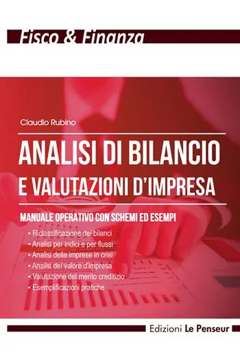 Saldi Analisi di bilancio e valutazioni d‘impresa. Manuale operativo con schemi ed esempi. Ediz. illustrata