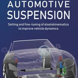 Quantità Limitata Automotive suspension. Setting and fine-tuning of elastokinematics to improve vehicle dynamics. Ediz. illustrata
