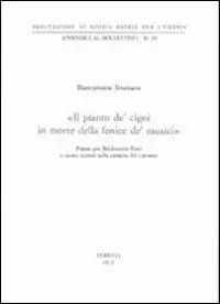 Prezzo Basso «Il pianto de‘ cigni in morte della fenice de‘ musici» Poesie per Baldassarre Ferri e nuove ipotesi sulla carriera del cantante