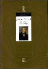 Jacopo Ferretti e la cultura del suo tempo. Atti del Convegno di studi (Roma, 28-29 novembre 1996) Promozione Esclusiva