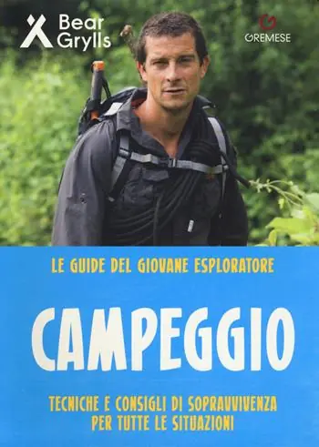 Campeggio. Teniche e consigli di sopravvivenza per tutte le situazioni. Le guide del giovane esploratore Subito Disponibile
