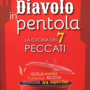 Nuova Collezione Il diavolo in pentola. La cucina dei 7 peccati