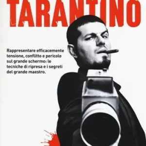 A Buon Prezzo Gira il tuo film come Tarantino. Rappresentare efficacemente tensione, conflitto e pericolo sul grande schermo le tecniche di ripresa e i segreti del grande maestro