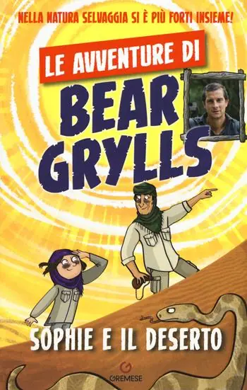 Offerta Limitata Sophie e il deserto. Le avventure di Bear Grylls