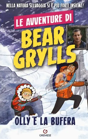 Spedizione Espresso Olly e la bufera. Le avventure di Bear Grylls