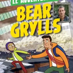 Samira e il terremoto. Le avventure di Bear Grylls Quantità Limitata