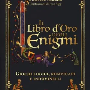 Miglior Prezzo Il libro d‘oro degli enigmi. Giochi logici, rompicapi e indovinelli