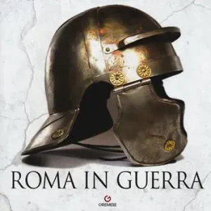 Roma in guerra. Ediz. a colori Occasione Imperdibile