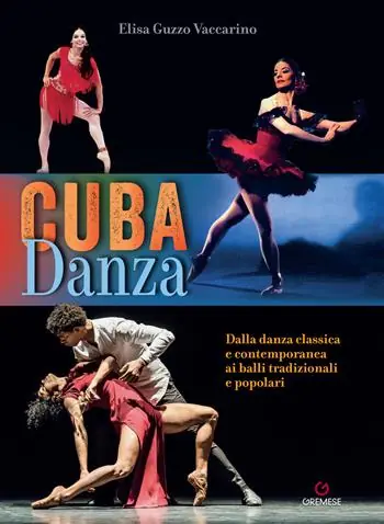 Offerta Limitata Cuba danza. Dalla danza classica e contemporanea ai balli tradizionali e popolari