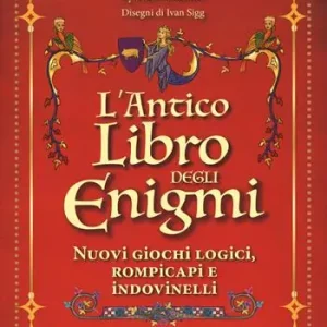 Prezzo Di Fabbrica L‘antico libro degli enigmi. Nuovi giochi logici, rompicapi e indovinelli