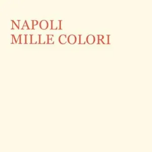 Napoli mille colori Non Perdere
