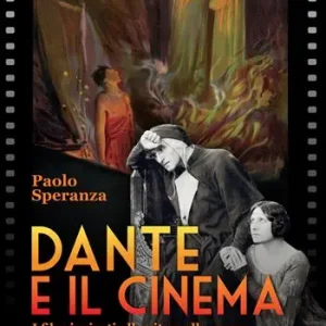 Dante e il cinema. I film ispirati alla vita e alle opere dell‘autore della «Divina Commedia» Prezzo Ridotto