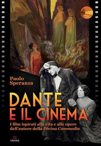 Dante e il cinema. I film ispirati alla vita e alle opere dell‘autore della «Divina Commedia» Prezzo Ridotto