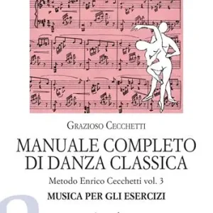 Manuale completo di danza classica. Vol. 3 Metodo Enrico Cecchetti Professionale