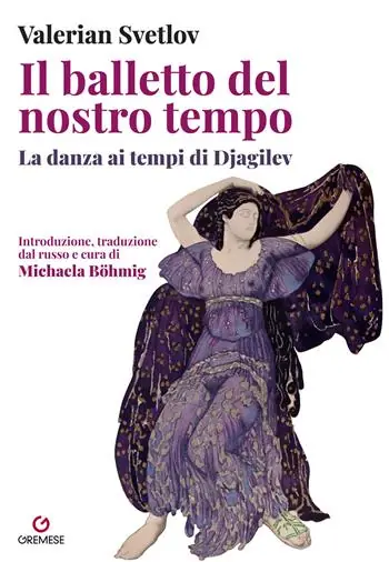Quantità Limitata Il balletto del nostro tempo. La danza ai tempi di Djagilev