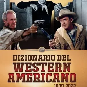 Dizionario del western americano 1899-2022 Promozione Esclusiva